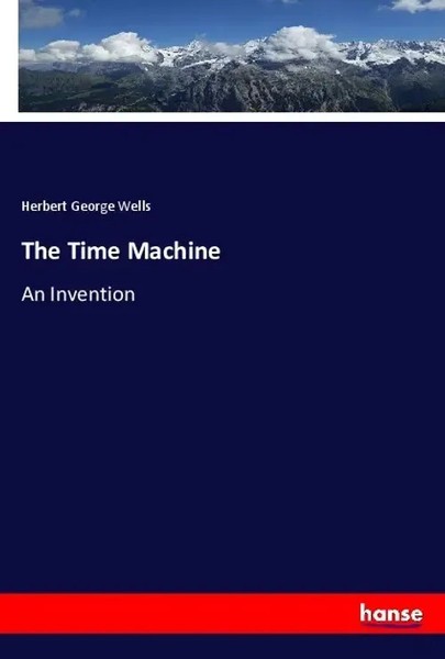 The Time Machine An Invention Herbert George Wells Taschenbuch 228 S. Englisch-image