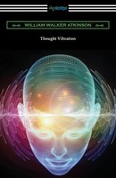 William Walker Atkinson (U. A.) | Thought Vibration | Taschenbuch | Englisch