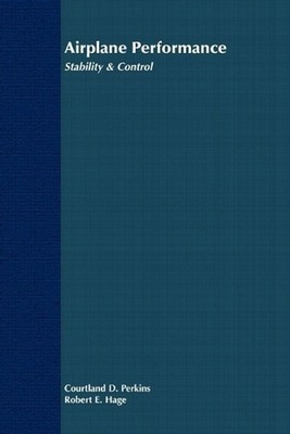 Airplane Performance, Stability and Control by Courtland D. Perkins (English) Pa