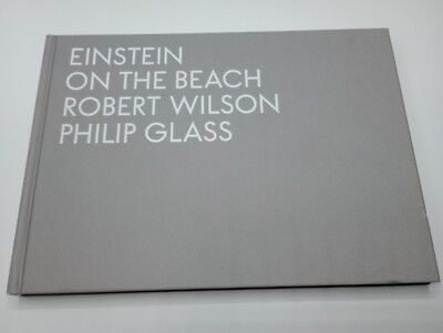 Einstein on the Beach - Philip Glass, Robert Wilson - SIGNED - HC, Dilecta