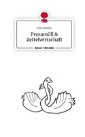 ProsamüLl & Zettelwirtschaft. Life Is A Story - Story.One Ella Stanley