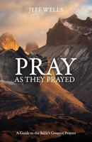 Jeff Wells | Pray As They Prayed | Taschenbuch | Englisch (2025) | Lucid Books