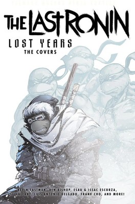 Teenage Mutant Ninja Turtles: The Last Ronin Lost Years--The Covers | Eastman