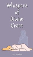 Elias Seraphim | Whispers Of Divine Grace | Buch | Englisch (2024)