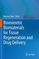 Biomimetic Biomaterials For Tissue Regeneration And Drug Delivery Mamoni Dash