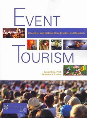 Event Tourism: Concepts, International, Case Studies and Research by Donald Getz