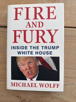 Fire and Fury : Inside the Trump White House by Michael Wolff 2018 Hardcover VG