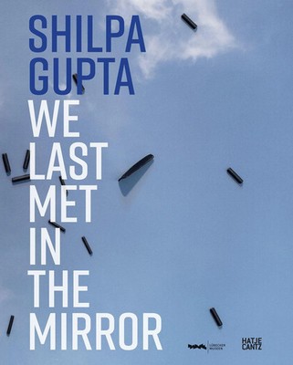 Shilpa Gupta. we last met in the mirror | Noura Dirani | Buch | 144 S. | Deutsch