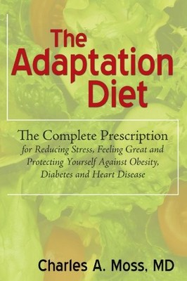 The Adaptation Diet: The Complete Prescription For Reducing Stress, Feeli - GOOD