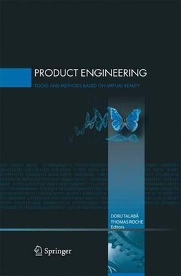 Product Engineering: Tools and Methods Based on Virtual Reality by Doru Talaba (