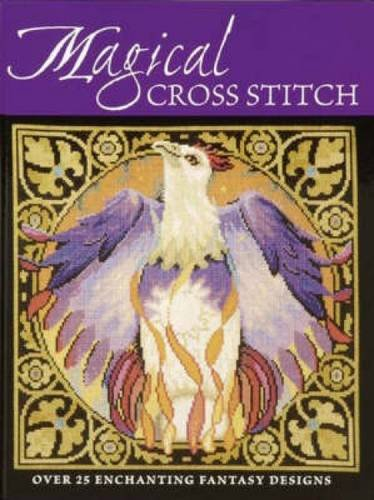 Magical Cross Stitch: Over 25 Enchanting Fantasy Designs - Various, .