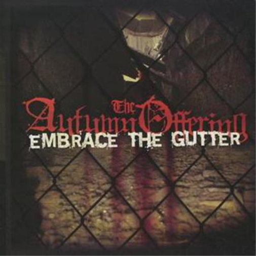 The Autumn Offering Embrace the Gutter (CD) Album
