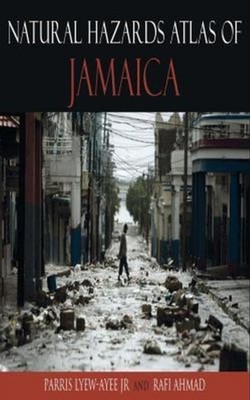 Natural Hazards Atlas of Jamaica by Parris Lyew-Ayee Jr PAPERBACK 9789766402594