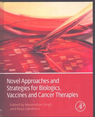 NOVEL APPROACHES AND STRATEGIES FOR BIOLOGICS, VACCINES Brand New!