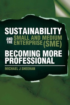 Michael J Sheehan | Sustainability And The Small And Medium Enterprise (SME)