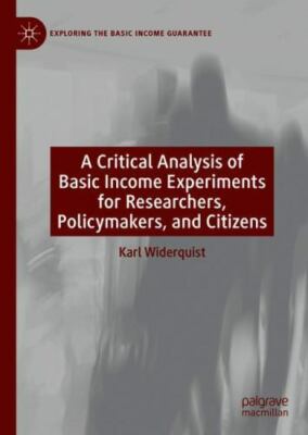 Critical Analysis of Basic Income Experiments for Researchers, Policymakers, ...