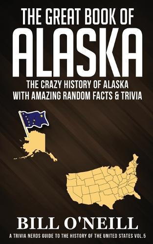Thumbnail - Bill O'neill The Great Book Of Alaska (taschenbuch) (us Import)