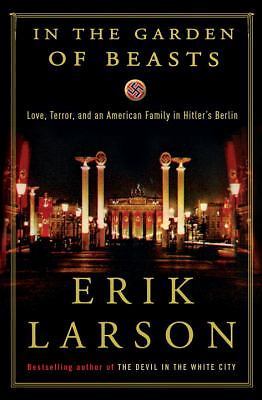 Eric Larson. ''SIGNED'' In the Garden of Beasts...1st Ed 1st Printing