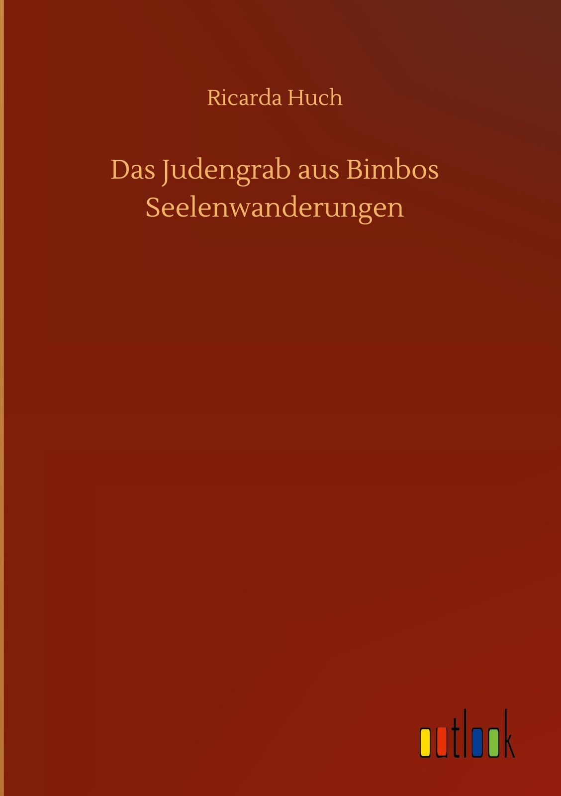 Das Judengrab Aus Bimbos Seelenwanderungen Ricarda Huch