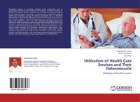 Utilization Of Health Care Services And Their Determinants Seshananda Sanjel