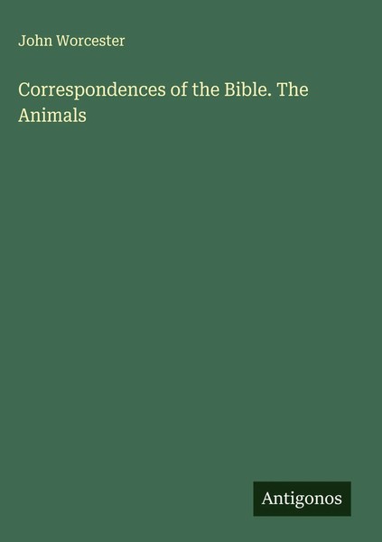 John Worcester | Correspondences Of The Bible. The Animals | Buch | Englisch-image