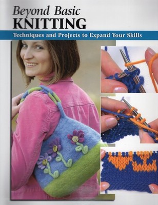 Beyond Basic Knitting (How To Basics)