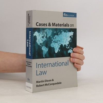 Cases and materials on international law  |  Martin Dixon