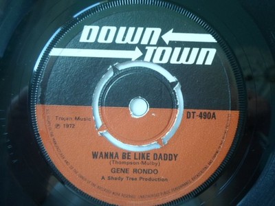 Gene Rondo Wanna Be Like Daddy 7'' Down Town DT490 EX 1972 b-side by Studio Sound