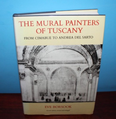 The Mural Painters of Tuscany: From Cimabue to Andrea Del Sarto (Oxford Studies 