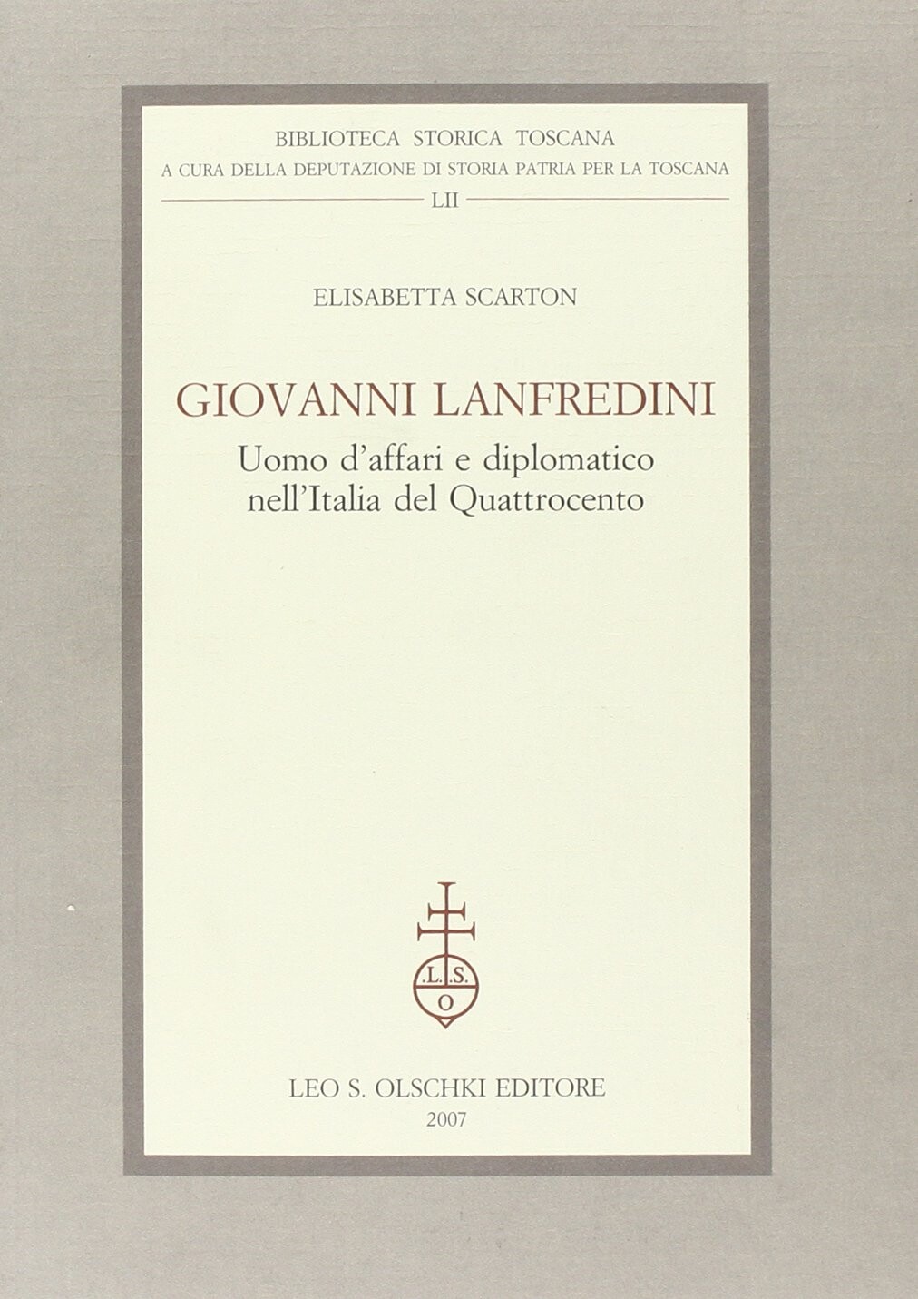 Giovanni Lanfredini, uomo d'affari e diplomatico nell'Italia del Quattrocento