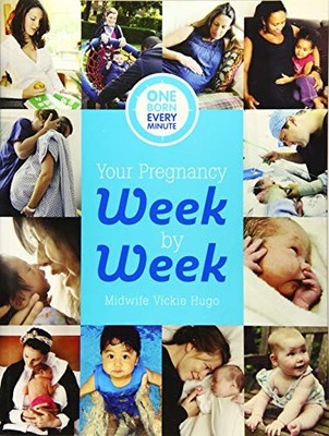 Your Pregnancy Week by Week (One Born Every Minute) by Vickie Hugo Book The Fast