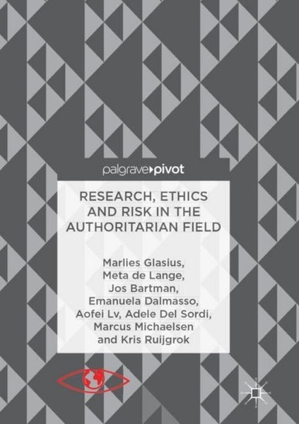 Research, Ethics And Risk In The Authoritarian Field Marlies Glasius-image