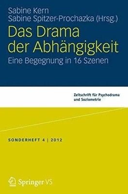 Das Drama der Abhängigkeit: Eine Begegnung in 16 Szenen Buch Springer VS