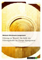 FüHrung Im Wandel. Die Rolle Der FüHrungskräFte Im Change Management Taschenbuch
