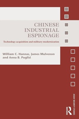 William C. Hannas (u. a.) | Chinese Industrial Espionage | Taschenbuch (2013)