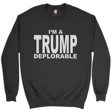 I'm a Trump Deplorable Sweatshirt Keep America Great Donald Trump 2024 Crewneck