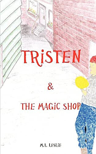 Tristen & the Magic Shop By M a Leslie - New Copy - 9781461007791 - Picture 1 of 1