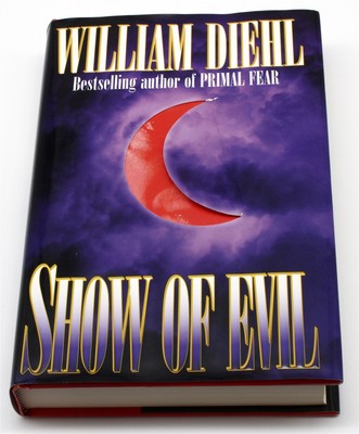 SHOW OF EVIL by William Diehl (1995 1st Edition) HC/Dust Jacket/Signed by Author