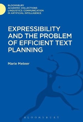 Expressibility and the Problem of Efficient Text Planning - 9781474246569