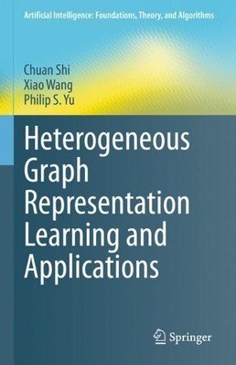 Heterogeneous Graph Representation Learning and Applications - 9789811661655