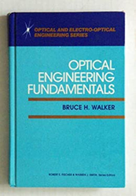 Optical Engineering Fundamentals Hardcover Bruce H. Walker