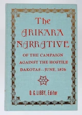 Libby, D.G. The Arikara Narative, Hardcover 1976  Edition, 1st Printing