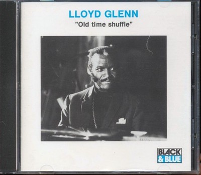 Lloyd Glenn - Old Time Shuffle [New CD]