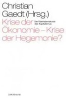 Christian Gaedt | Krise der ÖKonomie - Krise der Hegemonie? | Taschenbuch (2013)