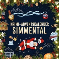 Der Krimi-Adventskalender Simmental MordsverdäChtig In 24 Akten Jonah Lange Buch