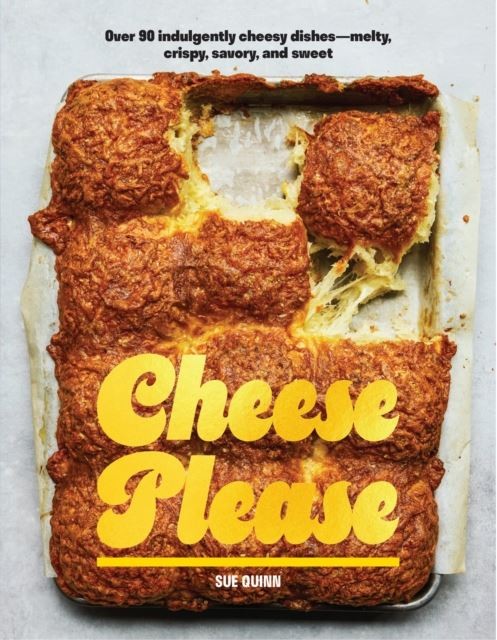 Cheese Please by Sue Quinn Hardback