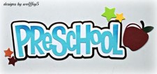 CRAFTECAFE PRESCHOOL TITLE premade paper piecing scrapbook diecut piece WOLFFEY5