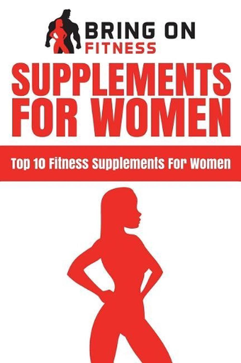 Supplements for Women: Top 10 Fitness Supplements for Women by Bring on Fitness