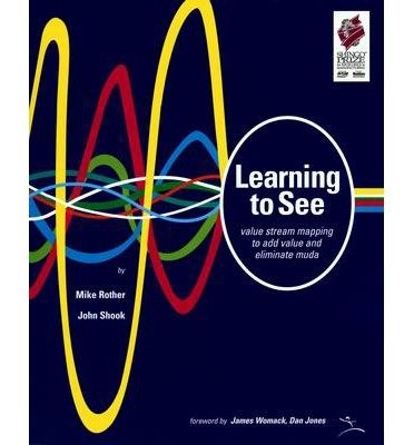 [(Learning to See: Value Stream Mapping to Add Value and Eliminate Muda)] [A...