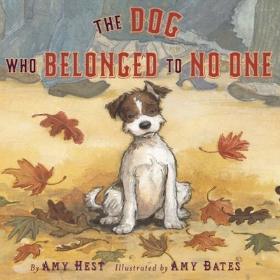 The Dog Who Belonged to No One Hardcover Amy Hest
